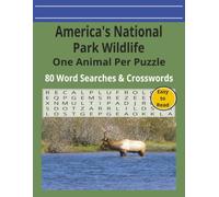 America's National Parks Wildlife: One Animal Per Puzzle | Word Search & Crossword Puzzles with Easy-to-Read Print | 8.5 x 11 Inches | 134 Pages | 80 Puzzles