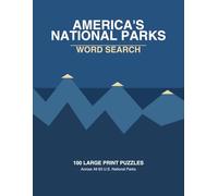 America's National Parks Word Search: 100 Large Print Puzzles Across All 63 Parks for Adults & Seniors - A Travel Companion and Perfect Gift for Hikers, Retirees, and Nature Lovers