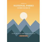 America's National Parks Word Search - Large Print Edition: A Word Search Journey Through 63 Parks, Wild Places & Scenic Wonders - 100+ Easy-to-Read Puzzles