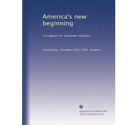 America's new beginning: A program for economic recovery