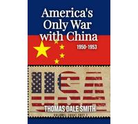 America's Only War with China: 1950-1953