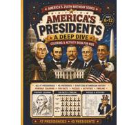 America's Presidents: A Deep Dive: Coloring & Activity Book for Kids - 45 Presidents, 47 Presidencies | Ages 6-12 (Young Americans: America's 250th Birthday Coloring & Activity Book)