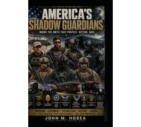America's Shadow Guardian: Inside the Units that Protect. Defend. Save