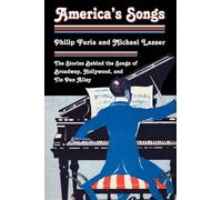America's Songs: The Stories Behind the Songs of Broadway, Hollywood, and Tin Pan Alley
