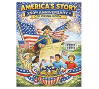 AMERICA'S STORY: 250th Anniversary Coloring Book: Celebrate 250 Years of Freedom (1776-2026) with Presidents, Landmarks, and Historic Moments for Kids & Adults