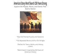 America's Story Word Search 250 Years Strong: Explore the People, Places, and Events That Built a Nation