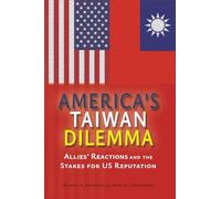 America's Taiwan Dilemma: Allies' Reactions and the Stakes for US Reputation (Rapid Communications in Conflict & Security Series)