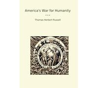America's War for Humanity (Classic Books)