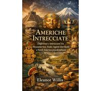 Americhe Intrecciate: Differenze e interazioni tra Mesoamerica, Ande, regioni intermedie e Nord America precolombiani