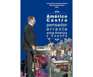 Américo Castro, pensador errante entre América y España (Antropología y estudios culturales)