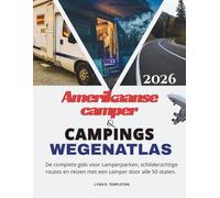 Amerikaanse RV- en campingwegenatlas: De complete gids voor camperparken, schilderachtige routes en reizen met een camper door alle 50 staten.