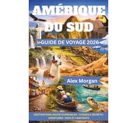 Amérique du Sud Guide de voyage 2026