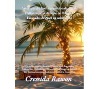 Amérique du Sud septentrionale, îles de l’Atlantique et Afrique de l’Ouest : Escapades de Noël au soleil 2026: Un guide complet du soleil d’hiver pour ... le climat, les coûts et des destinations