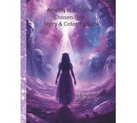 Amethyst A Divine Chosen One: Story & Coloring Book