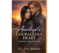 Amethyst’s Courageous Heart: A Romantic Suspense Novel of Danger, Trust, and Slow-Burn Romance (Pearlene's Gems Series)