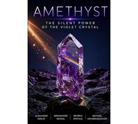 AMETHYST: THE SILENT POWER OF THE VIOLET CRYSTAL
