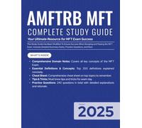 AMFTRB MFT 2025 EXAM COMPLETE STUDY GUIDE: Your Ultimate Resource for MFT Exam Success