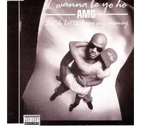 Amg - I wanna be yo ho/Bitch betta have my money (#zyx6932)