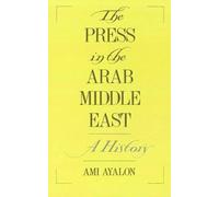 Ami Ayalon The Press in the Arab Middle East (Tapa dura)