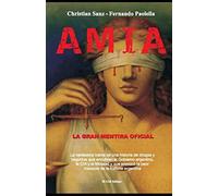 AMIA, la gran mentira oficial