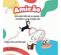 Amicão: Um jeito fofo de te ajudar a escolher o seu amigo cão