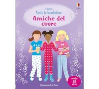 Amiche del cuore. Con adesivi. Ediz. a colori (Vesto le bamboline)