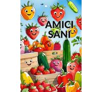 "Amichetti Sani: Frutta e Verdura da Colorare"
