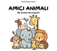 Amici Animali: 30 animali da scoprire