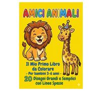 Amici Animali: Libro da Colorare per Bambini 3-6 Anni