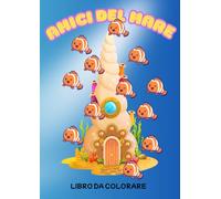 AMICI DEL MARE: LIBRO DA COLORARE