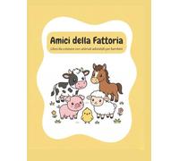 Amici della Fattoria: Libro da colorare con animali adorabili per bambini (CUTE ANIMALS COLORING ADVENTURES)