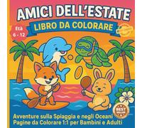 Amici dell'Estate: Libro da colorare Avventure sulla Spiaggia e negli Oceani