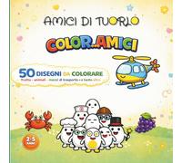 AMICI DI TUORLO - COLOR...AMICI - LIBRO DA COLORARE