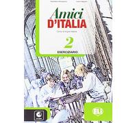 Amici d'Italia. Eserciziario. Per la Scuola media. Con File audio per il download. Con Contenuto digitale per accesso online (Vol. 2): Eserciziario + libro digitale