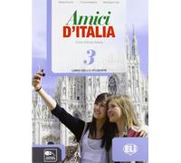 Amici d'Italia. Libro studente. Per la Scuola media. Con File audio per il download. Con Contenuto digitale per accesso online (Vol. 3): Libro dello studente + libro digitale