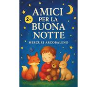 Amici per la buona notte: Storie di bambini e animali