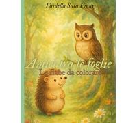 Amici tra le foglie: Le fiabe da colorare