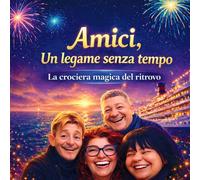 Amici, Un legame senza tempo: La crociera magica del ritrovo
