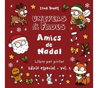 Amics de Nadal - Edició especial Vol. 1: Llibre per pintar de Nadal amb fades, animals d’hivern i escenes màgiques per a totes les edats: 30 il·lustracions nadalenques per pintar
