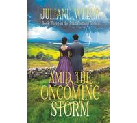 Amid the Oncoming Storm: Gripping historical fiction in 19th century Ireland (The Irish Fortune Series)