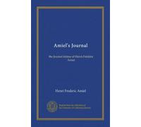 Amiel's Journal: the Journal intime of Henri-Frédéric Amiel