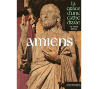 Amiens: La grâce d'une cathédrale