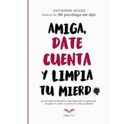Amiga, date cuenta y limpia tu mier*& (Versión blanco y negro)