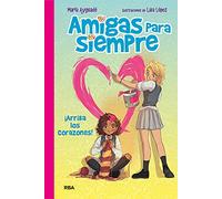 Amigas para siempre 2 - ¡Arriba los corazones!: Arriba los corazones (Ficción Kids)