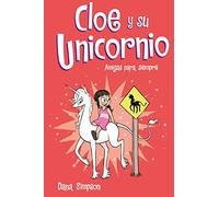 Dana Simpson – Cloe y su unicornio: Amigas para siempre – Primeras lecturas