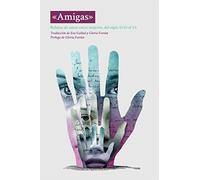 «Amigas»: Relatos de amor entre mujeres, del siglo XVIII al XX (DOS BIGOTES)