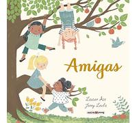 Amigas. Un Premiado Album Ilustrado Basado En La Amistad De Ana Carla