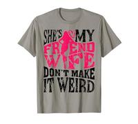 Amigo Esposa No Lo Hagas Raro Divertido Esposo Regalo Camiseta