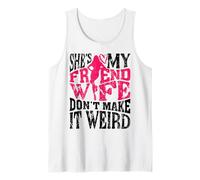 Amigo Esposa No Lo Hagas Raro Divertido Esposo Regalo Camiseta sin Mangas