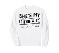 Amigo Esposa No Lo Hagas Raro Divertido Esposo Regalo Sudadera